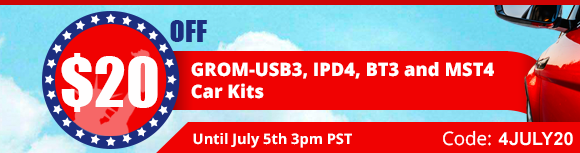 Special OFFER - _20 OFF with the code 4JULY20_ until July 5th 3pm PST. Applies to GROM-USB3_ GROM-BT3_ GROM-IPD4 and GROM-MST4 car kits.