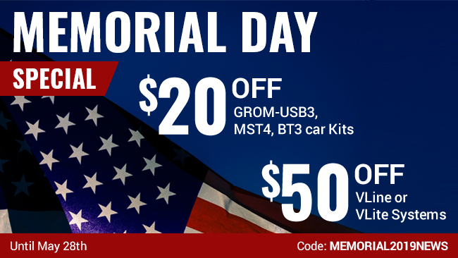 Memorial Day Special Offer - $50 off VLine or VLite, $20 off GROM BT3, USB3, MST4